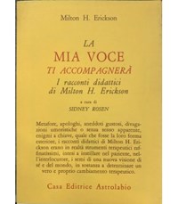 La mia voce ti accompagnerà. I racconti didattici - Milton H. Erickson -  Libro Usato - Astrolabio Ubaldini 