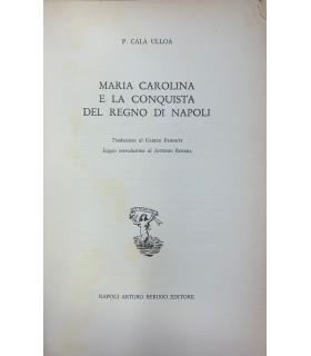 Maria Carolina e la conquista del Regno di Napoli - Pietro Calà Ulloa - copertina