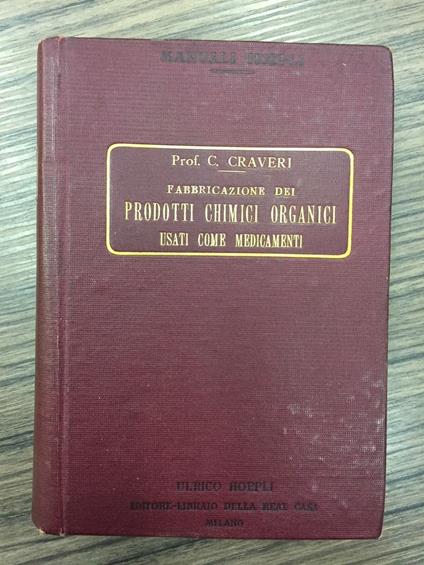 Fabbricazione dei prodotti chimici organici usati come medicamenti - Calisto Craveri - copertina