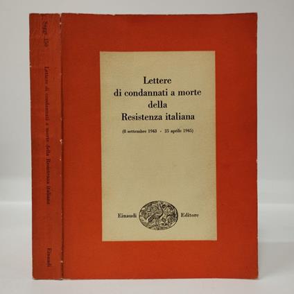 Lettere di condannati a morte della Resistenza italiana (8 settembre 1943 - 25 aprile 1945) - copertina