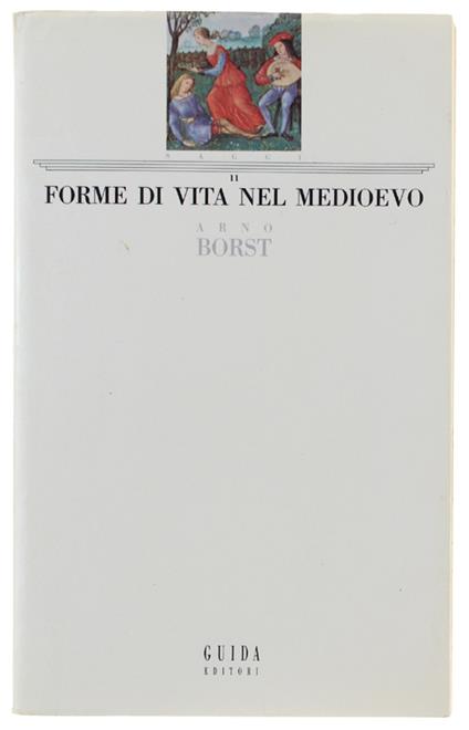 Forme Di Vita Nel Medioevo - Borst Arno - Guida, Saggi, - 1988 - Arno Borst - copertina