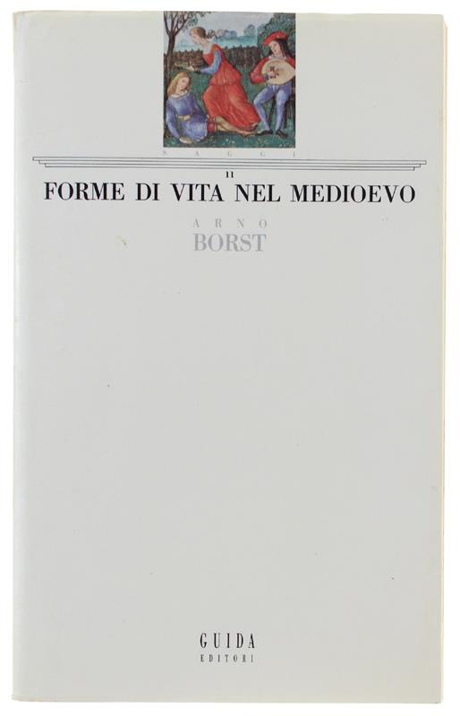 Forme Di Vita Nel Medioevo - Borst Arno - Guida, Saggi, - 1988 - Arno Borst - copertina