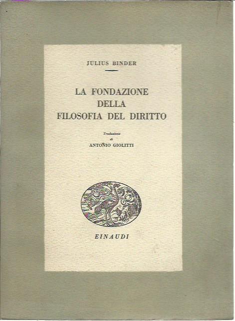 fondazione della filosofia del diritto. - Julius Binder - copertina