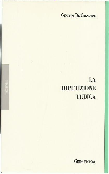 ripetizione ludica - Giovanni De Crescenzo - copertina