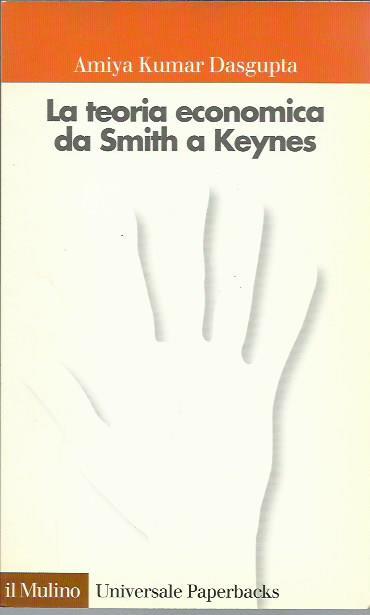 teoria economica da Smith a Keynes - Amiya Kumar Dasgupta - copertina