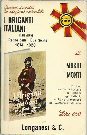 I BRIGANTI ITALIANI - Volume primo Il Regno delle Due Sicilie 1814-1820 - Mario Monti - copertina