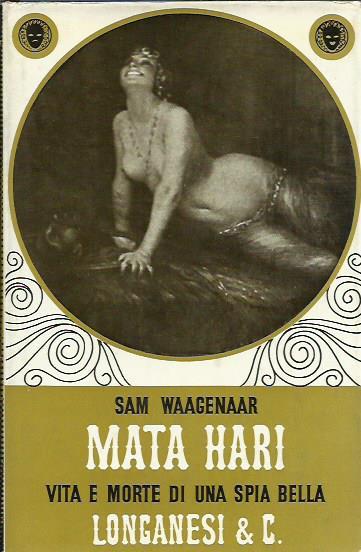 Mata Hari Vita e morte di una spia bella - Sam Waagenaar - copertina