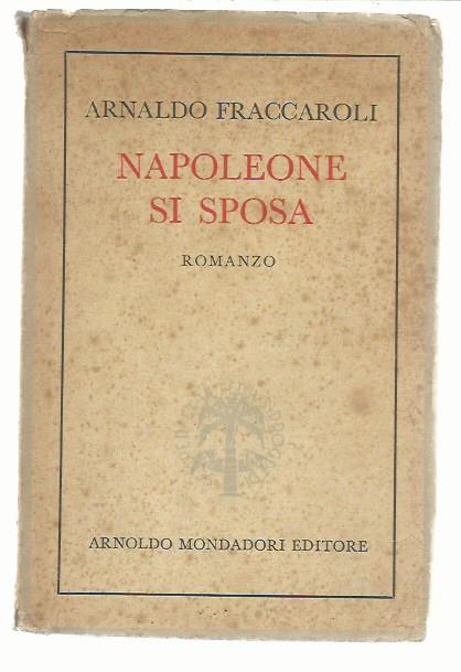 Napoleone si sposa - Arnaldo Fraccaroli - copertina