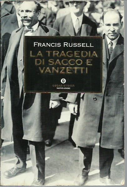 tragedia di Sacco e Vanzetti - Francis Russell - copertina
