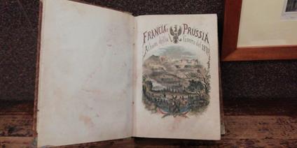 Francia e Prussia Album della Guerra del 1870 - Italo Fiorentino - copertina