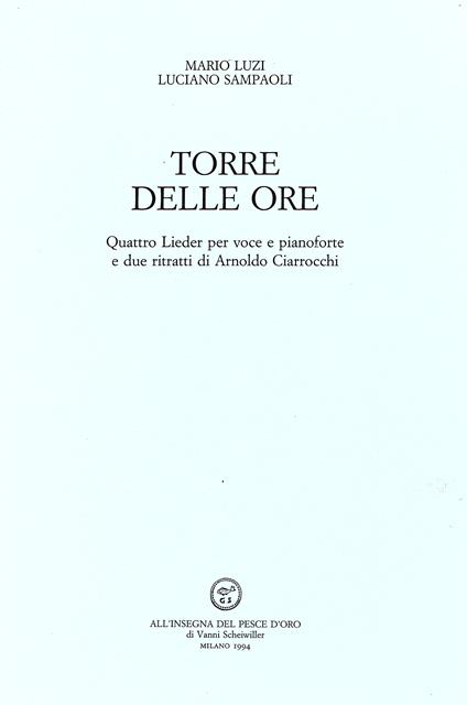 Torre delle ore. Quattro lieder per voce e pianoforte e due ritratti di Arnoldo Ciarrocchi - Mario Luzi - copertina