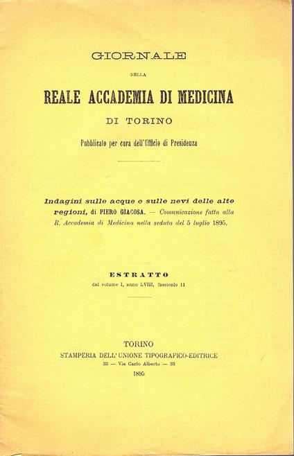 Indagini sulle acque e sulle nevi delle alte regioni. Comunicazione fatta alla R. Accademia di Medicina nella seduta del 5 luglio 1895. Giornale della Reale Accademia di Medicina di Torino. Estratto dal vol. I, anno LVIII, fascicolo 11 - Piero Giacosa - copertina