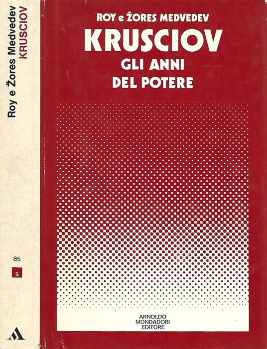 Krusciov. Gli anni del potere - Roj A. Medvedev - copertina