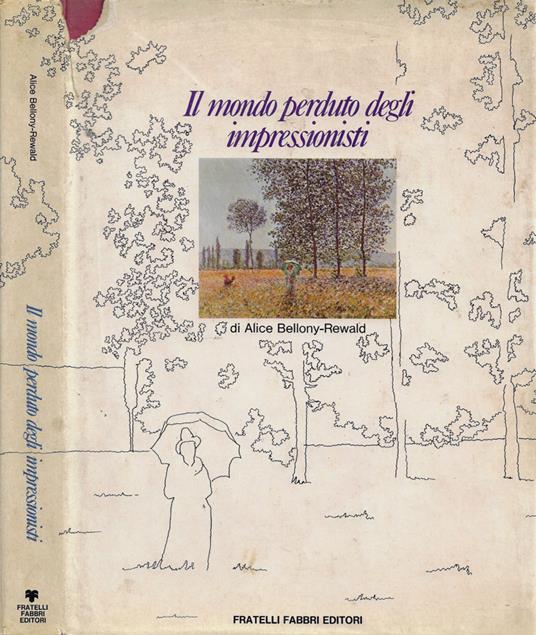 Il mondo perduto degli impressionisti - Alice Bellony-Rewald - copertina