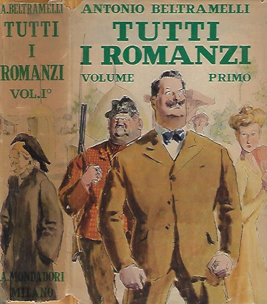 Tutti i romanzi Vol. I - Antonio Beltramelli - copertina