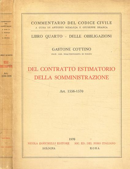 Del contratto estimatorio. Della somministrazione - Gastone Cottino - copertina