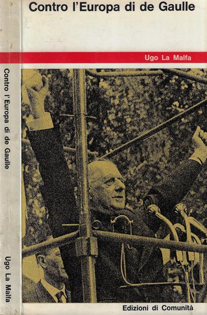 Contro l'Europa di de Gaulle - Ugo La Malfa - copertina