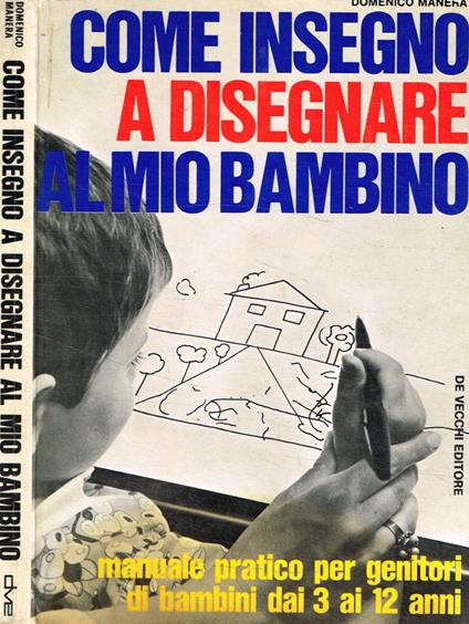 Come insegno a disegnare al mio bambino - Domenico Manera - copertina