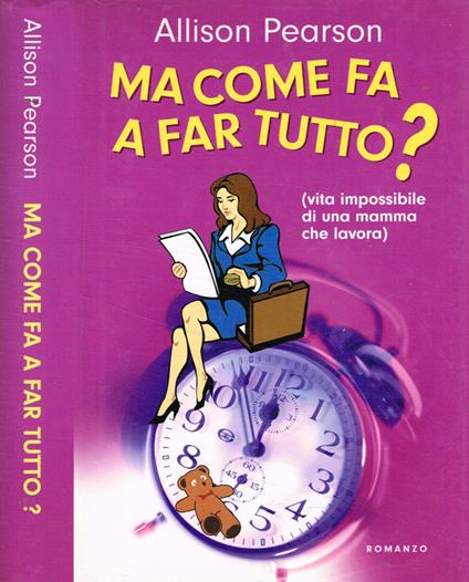 Ma come fa a fare tutto? - Allison Pearson - copertina