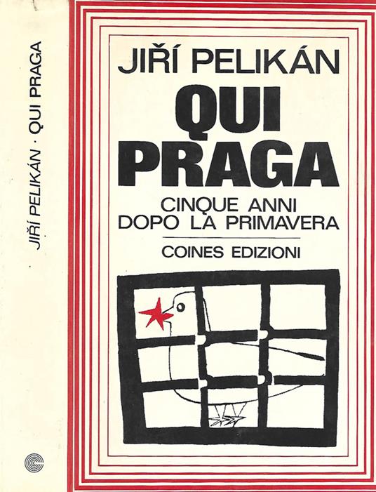 Qui Praga. Cinque anni dopo la primavera - Jiri Pelikan - copertina