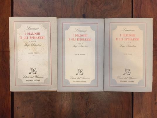 I dialoghi e gli epigrammi, a cura di Luigi Settembrini. Volume primo (e secondo e terzo) - Luciano di Samosata - 2