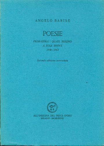 Poesie. Primasera - Quasi sereno - A sole breve. 1930-1963 - Angelo Barile - copertina