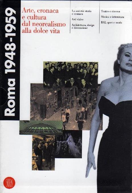 Roma 1948-1959. Arte, cronaca e cultura dal neorealismo alla dolce vita - copertina