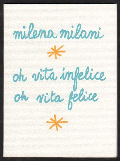 Oh vita infelice oh vita felice - Milena Milani - 2