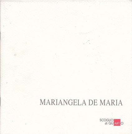 Mariangela De Maria. Questa sete di luce. Opere 2005-2006 - copertina