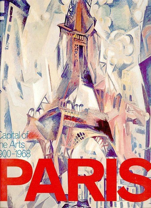 Paris. Capital of the Arts 1900-1968 - copertina