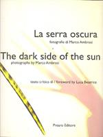 La serra oscura. The dark side of the sun