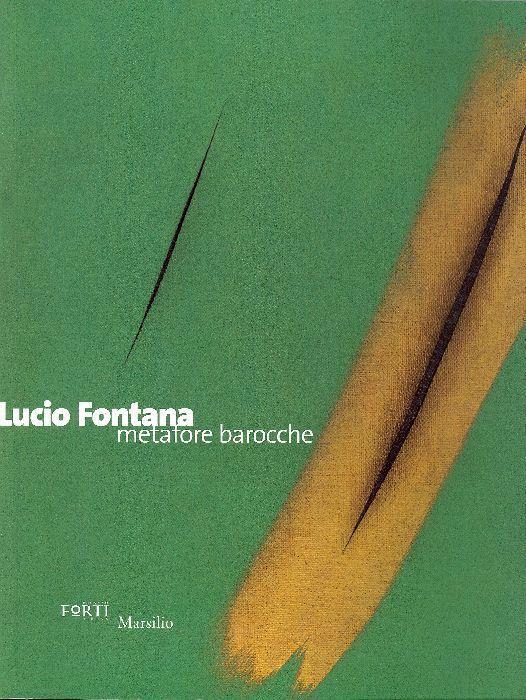 Lucio Fontana. Metafore barocche - Fontana - copertina