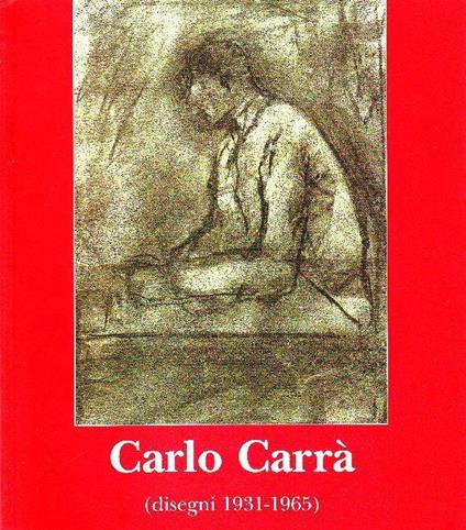 Carlo Carrà (disegni 1931-1965) - Carlo Carrà - copertina