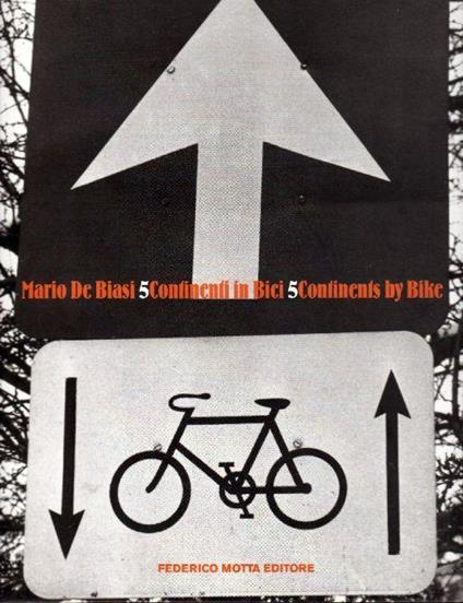 5 Continenti in Bici. 5 Continents by Bike - Mario De Biasi - copertina