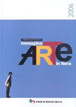 Immagina Arte in Fiera. 8° Mostra Mercato