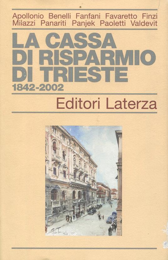 La Cassa di Risparmio di Trieste 1842-2002 - Libro Usato - Laterza - | IBS