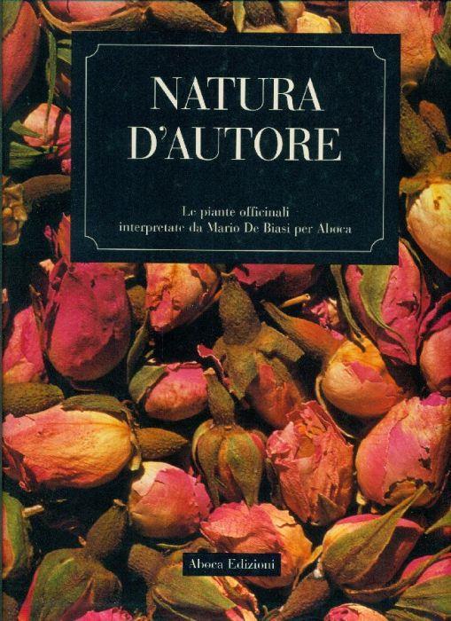 Natura d'autore. Le piante officinali interpretate da Mario De Biasi per Aboca - Mario De Biasi - copertina