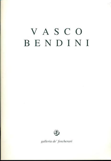 Vasco Bendini. Dell'immagine e del fare arte - Vasco Bendini - 2