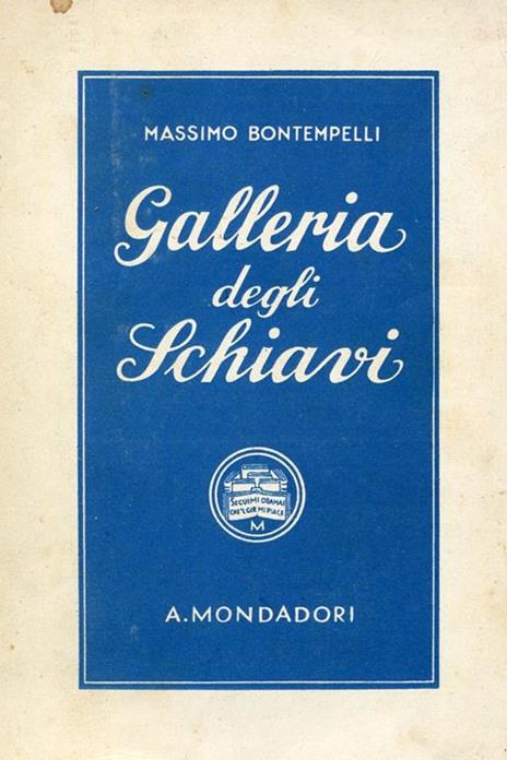 Galleria degli Schiavi. Copia autografata - Massimo Bontempelli - Libro  Usato - Mondadori - | IBS