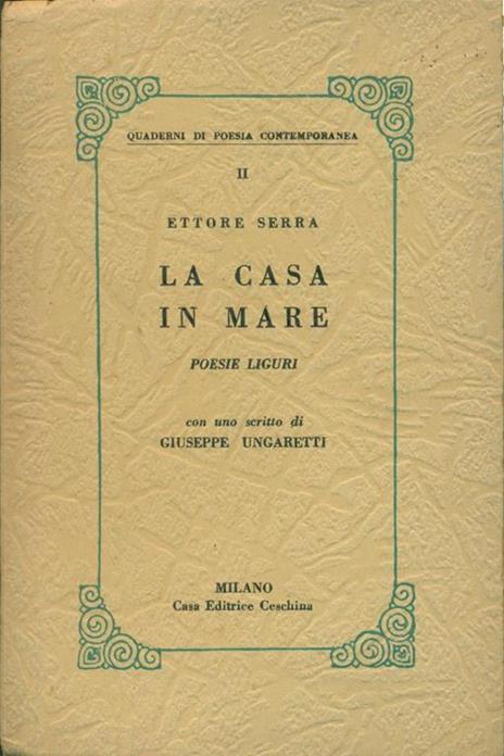 La casa in mare. Poesie liguri - Ettore Serra - 2