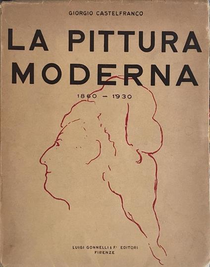 La pittura moderna 1860-1930 - Giorgio Castelfranco - copertina