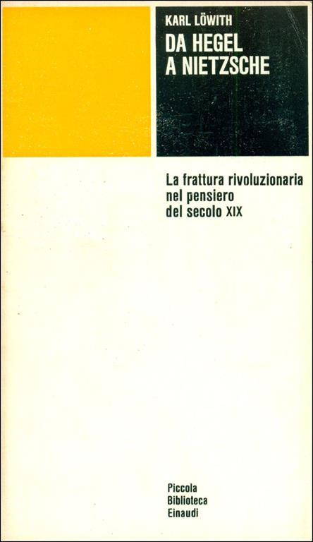 Da Hegel a Nietzsche. La frattura rivoluzionaria nel pensiero del secolo XIX - Karl Lowith - copertina