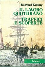 Il lavoro quotidiano. Traffici e scoperte