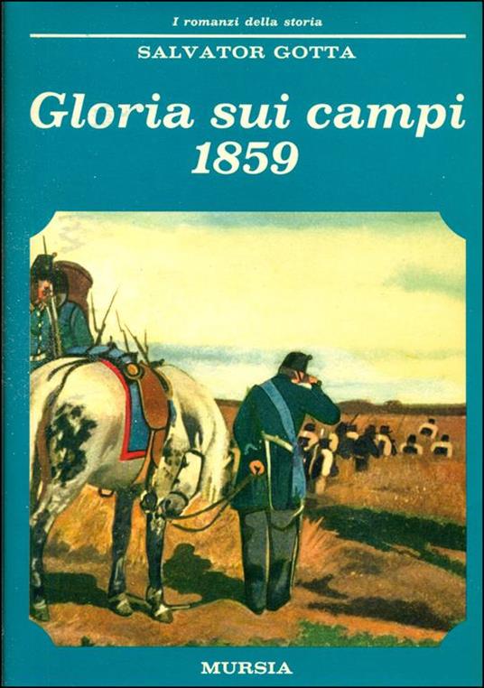 La damigella di Bard - Una bimba alla ventura - Gloria sui campi 1859 - Il Castello di Montalto - Italia 1861 - Le cinque giornate - Roma! Roma! - Garibaldi 1860 - Due vite sul mare - L'avventuroso Murat - Salvatore Gotta - 4