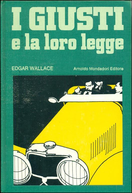 I giusti e la loro legge (I Quattro Giusti. I Tre Giusti. Il Consiglio dei Quattro. I Giusti di Cordova. La legge dei Quattro) - Edgar Wallace - copertina