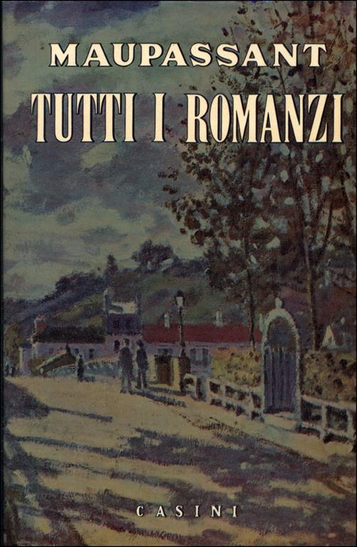 Tutti i romanzi - Guy de Maupassant - 2