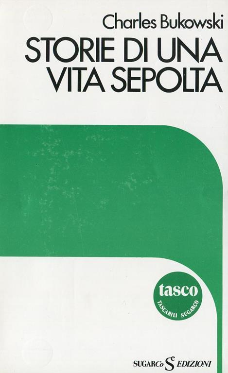 Storie di una vita sepolta - Charles Bukowski - copertina