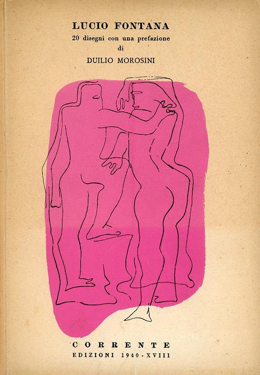 20 disegni con una prefazione di Duilio Morosini - Lucio Fontana - copertina