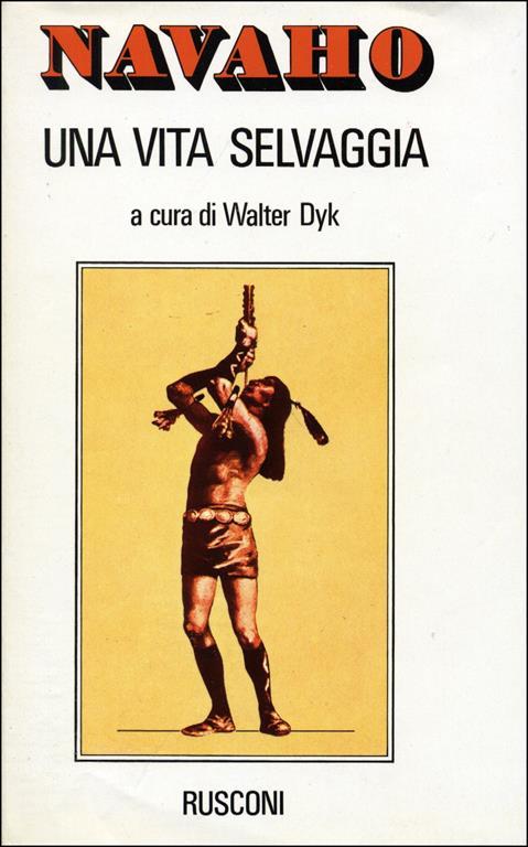 Navaho. Una vita selvaggia - Walter Dyk - copertina