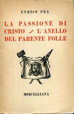 La passione di Cristo. L'anello del parente folle